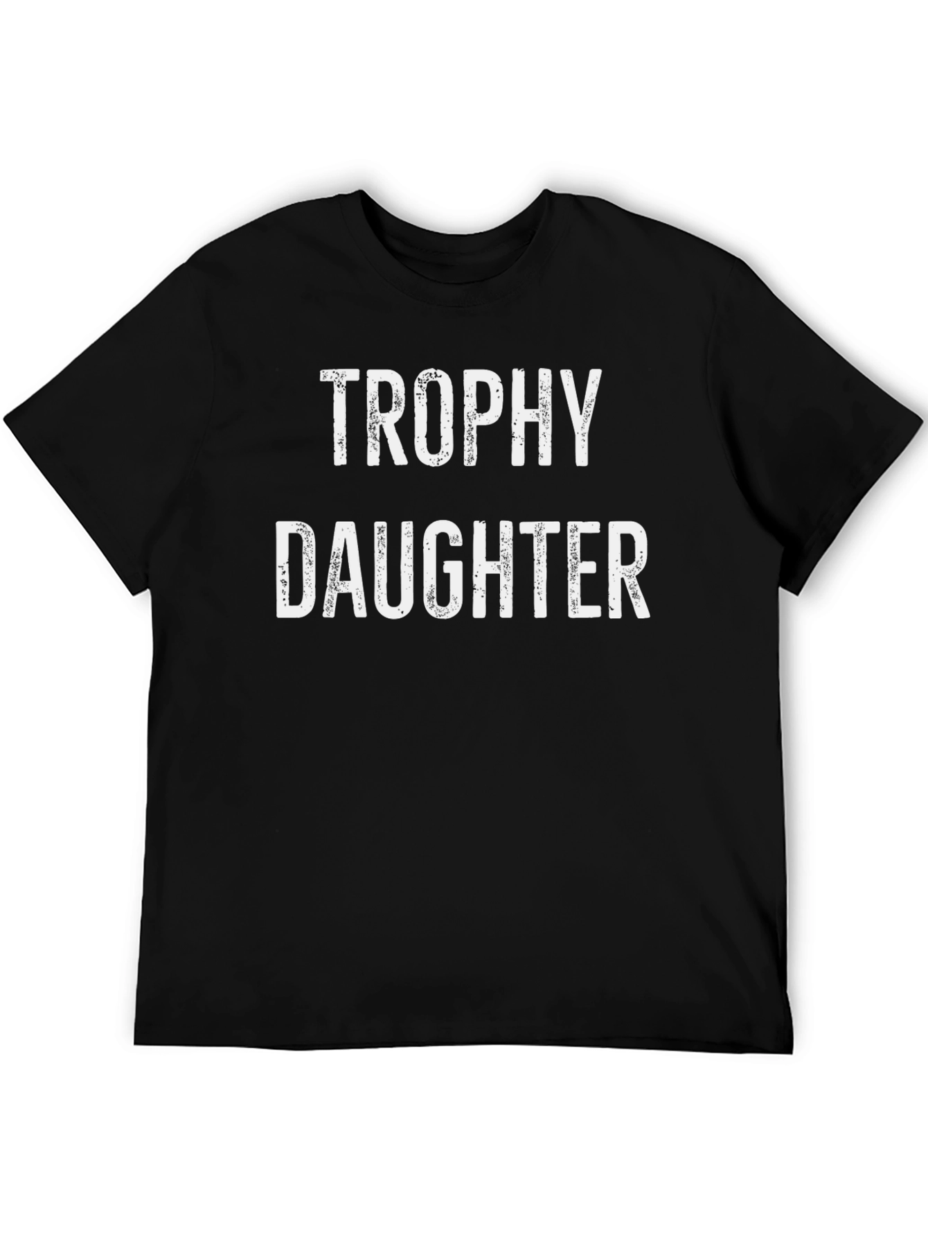 Trophy Daughter Graphic Tee - Dad Gift