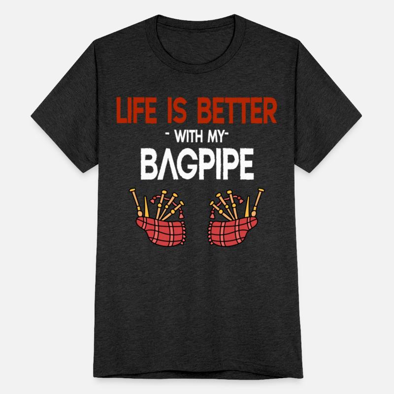 Life Is Better With Bagpipe Bagpiper Classical
