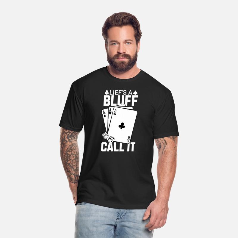 Life's a Bluff Call It Poker