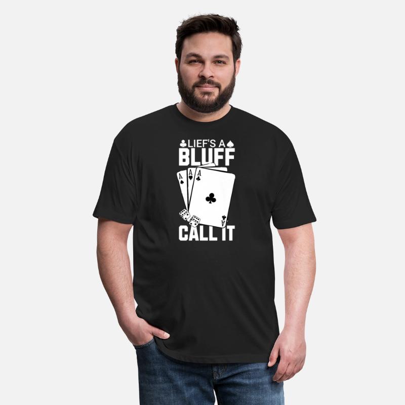 Life's a Bluff Call It Poker