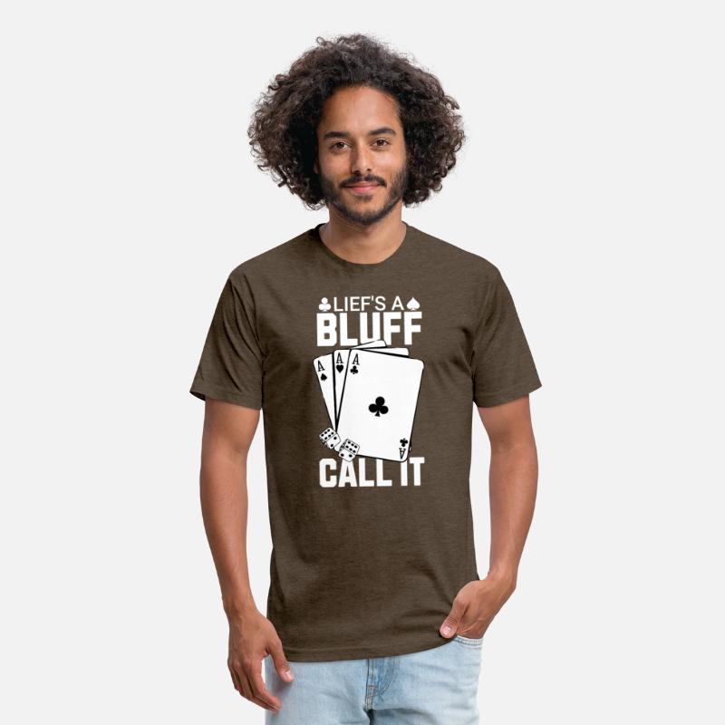 Life's a Bluff Call It Poker