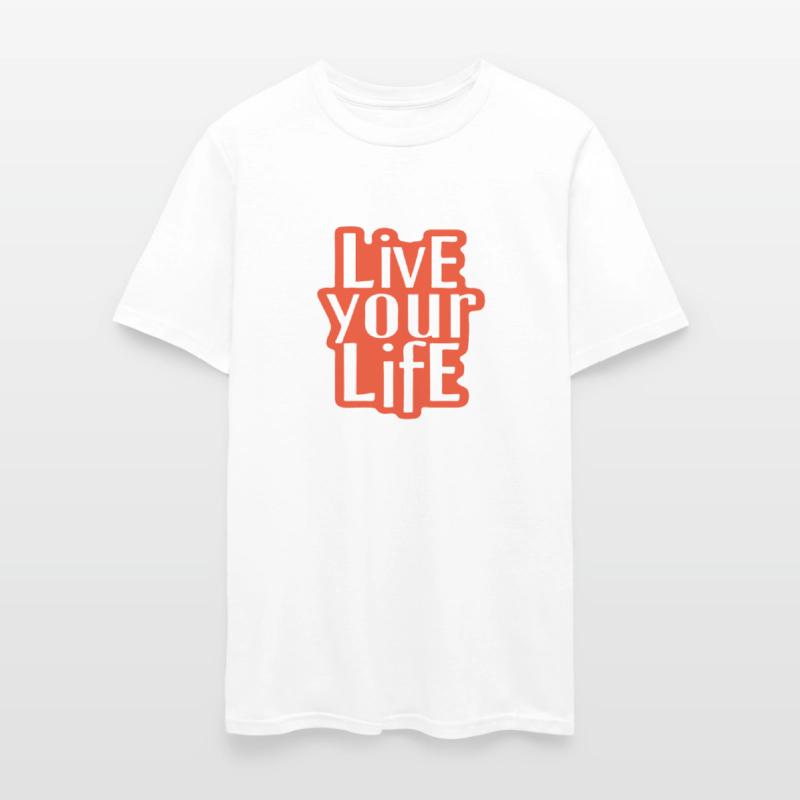 live your life