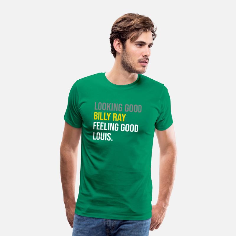 Looking Good Billy Ray Feeling Good Louis TShirt