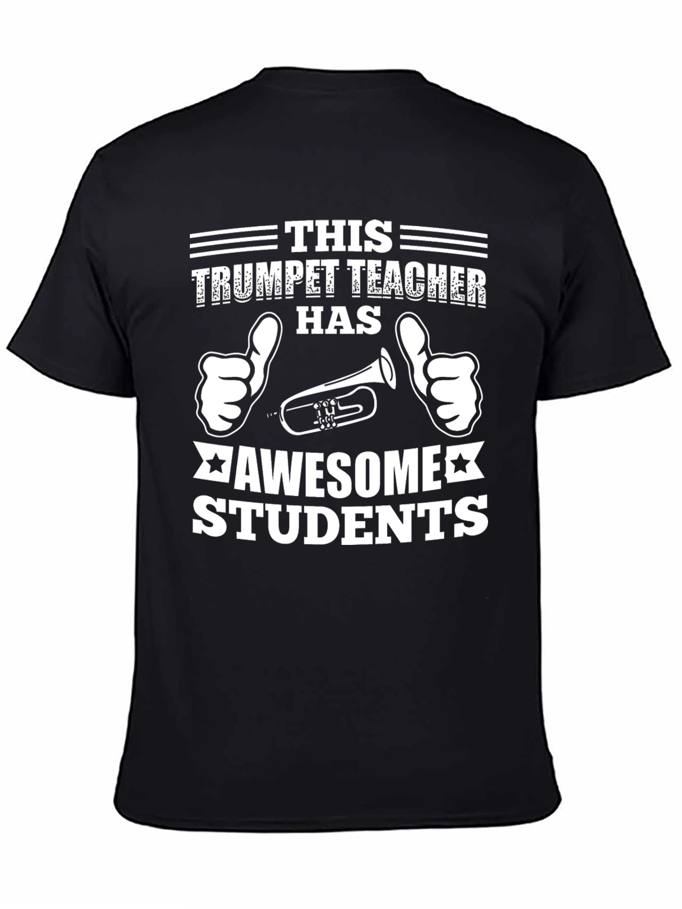 Trumpet Teacher Awesome Students Graphic Tee