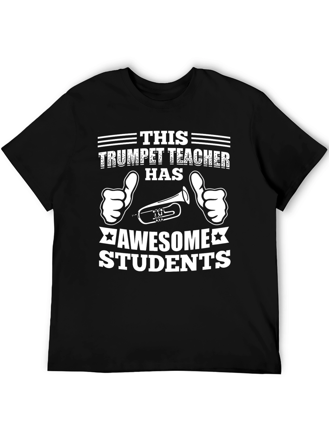 Trumpet Teacher Awesome Students Graphic Tee