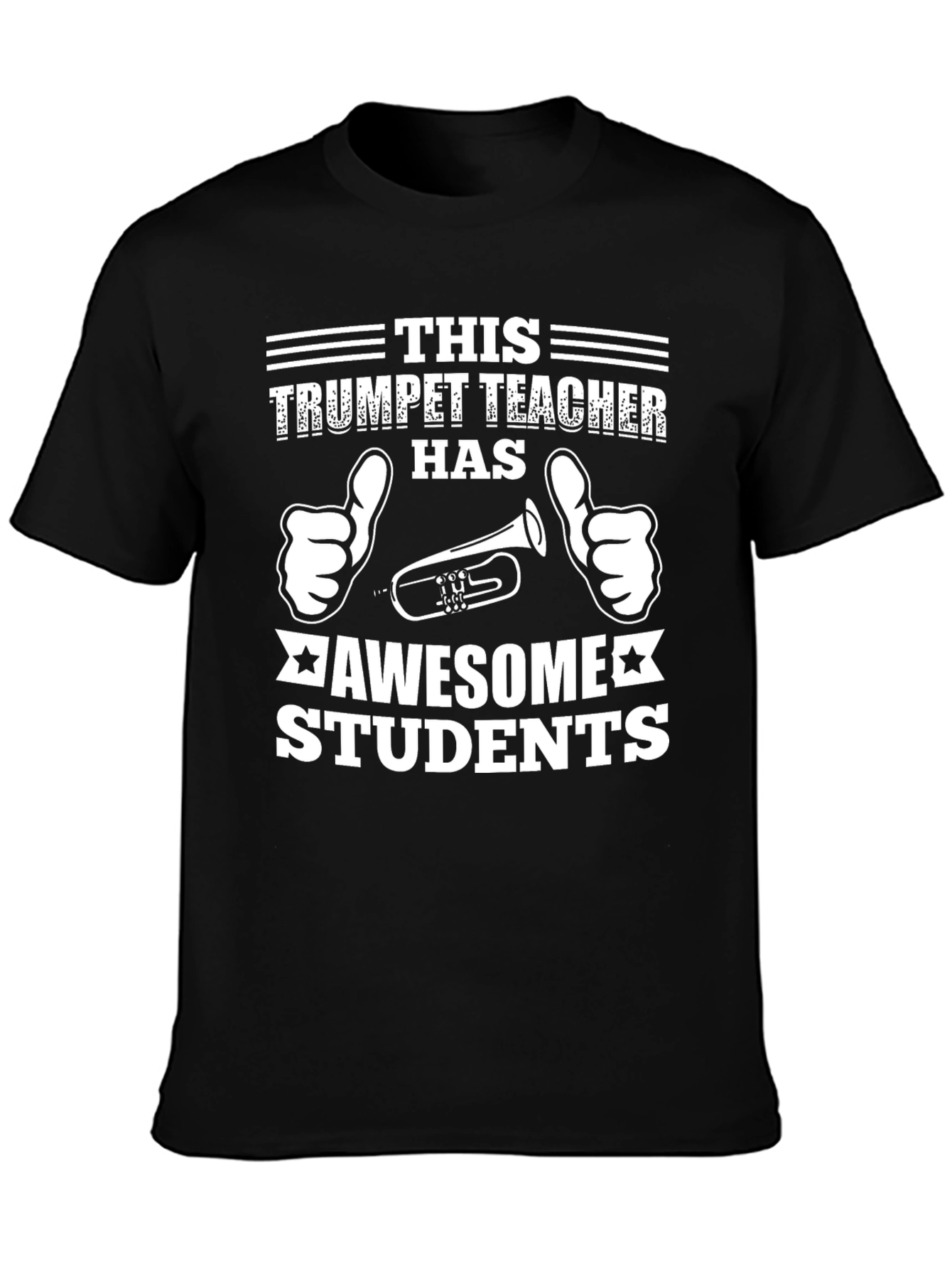 Trumpet Teacher Awesome Students Graphic Tee