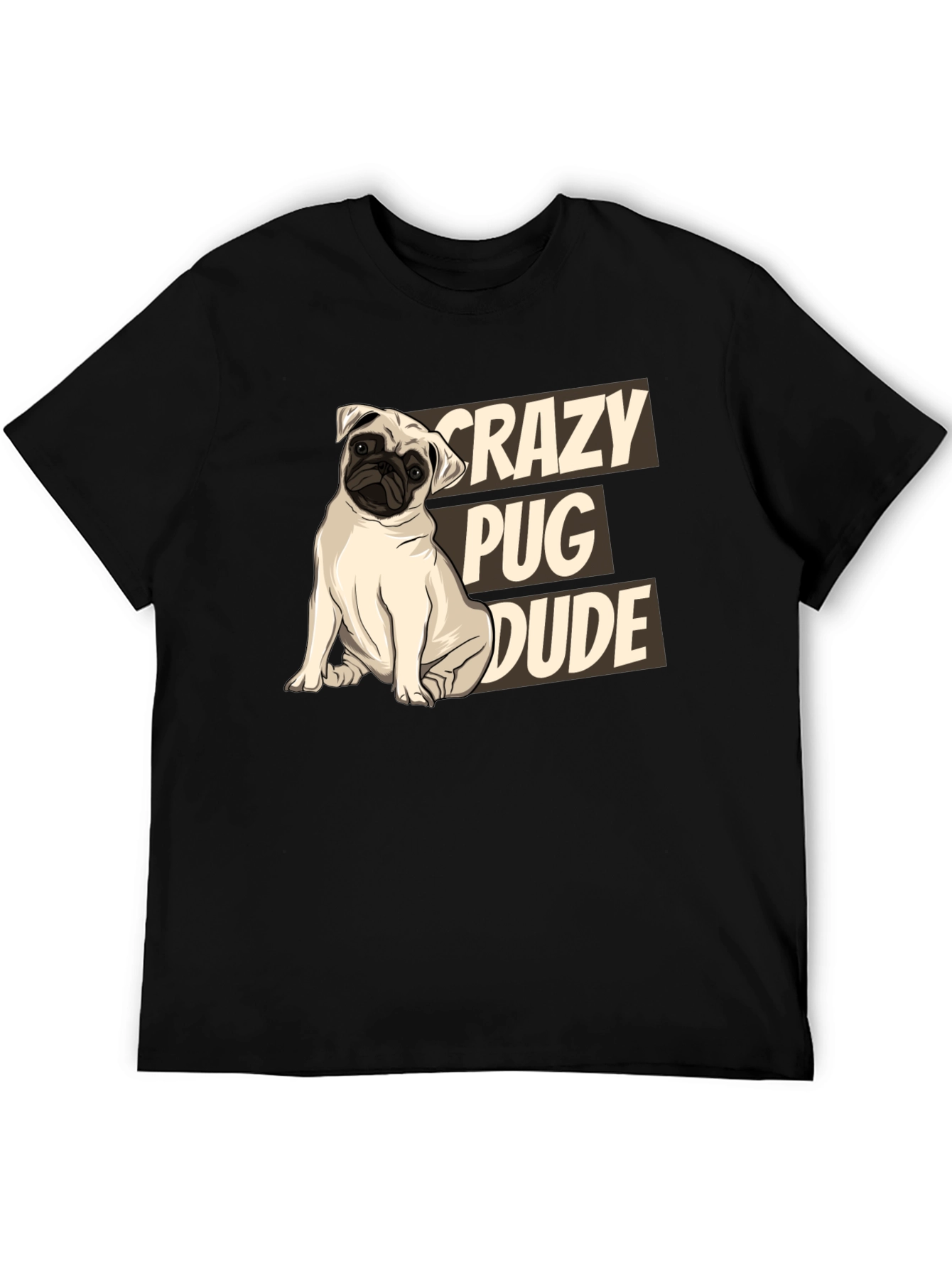 Crazy Pug Dude T-Shirt - Funny Dog Lover Tee