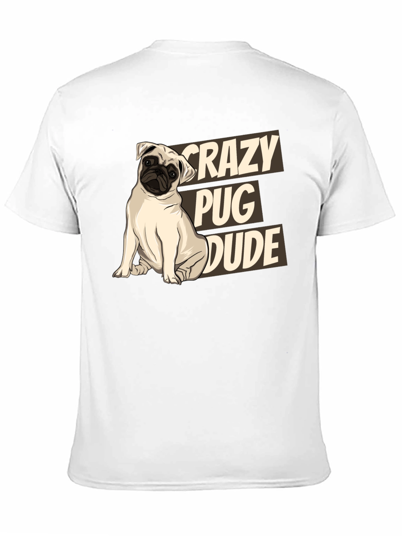 Crazy Pug Dude T-Shirt - Funny Dog Lover Tee