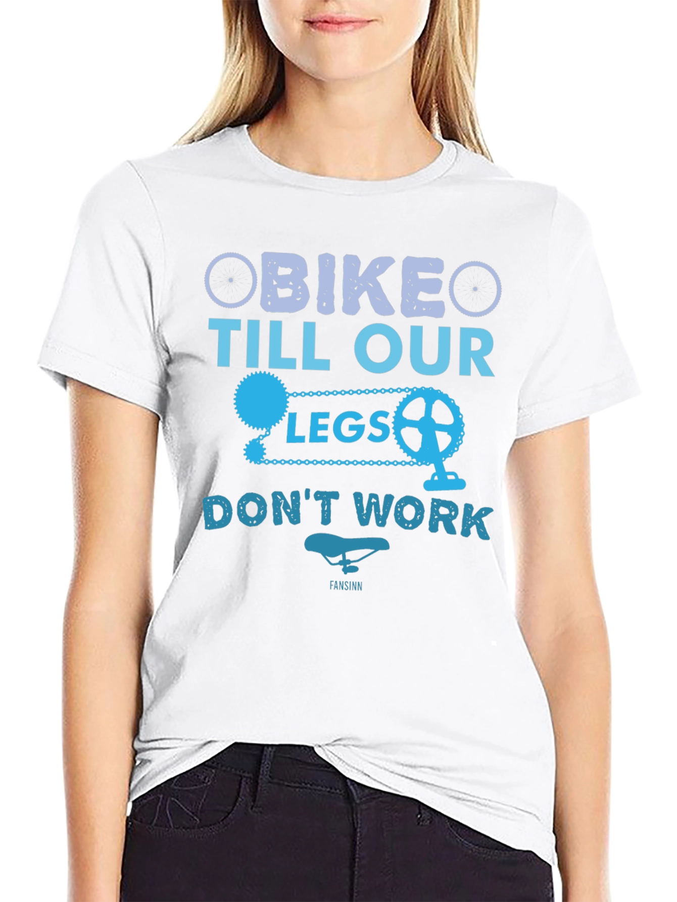 Bike Till Our Legs Dont Work T-Shirt