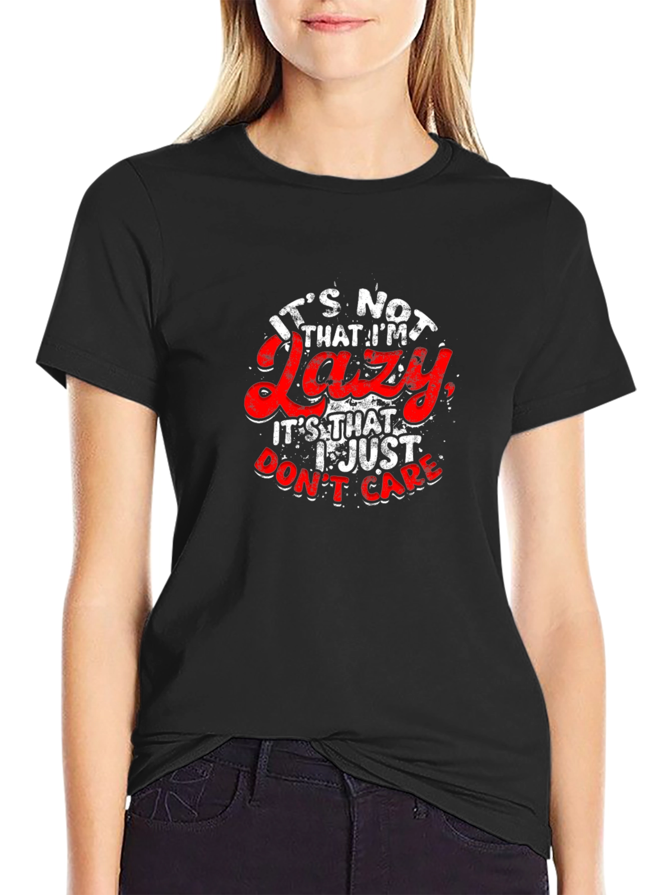 Funny Slogan T-Shirt - Lazy? I Just Dont Care!