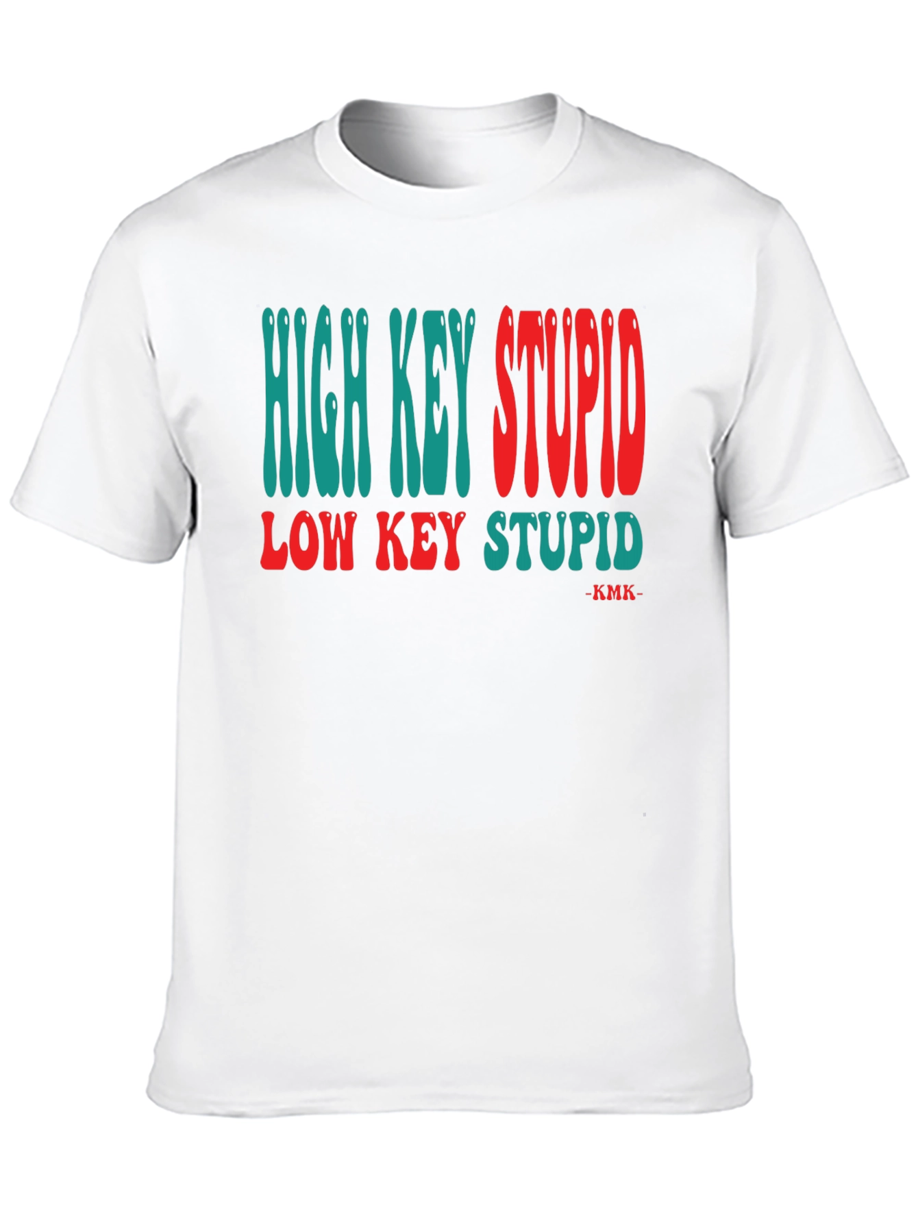 High/Low Key Stupid T-Shirt Funny Novelty Tee