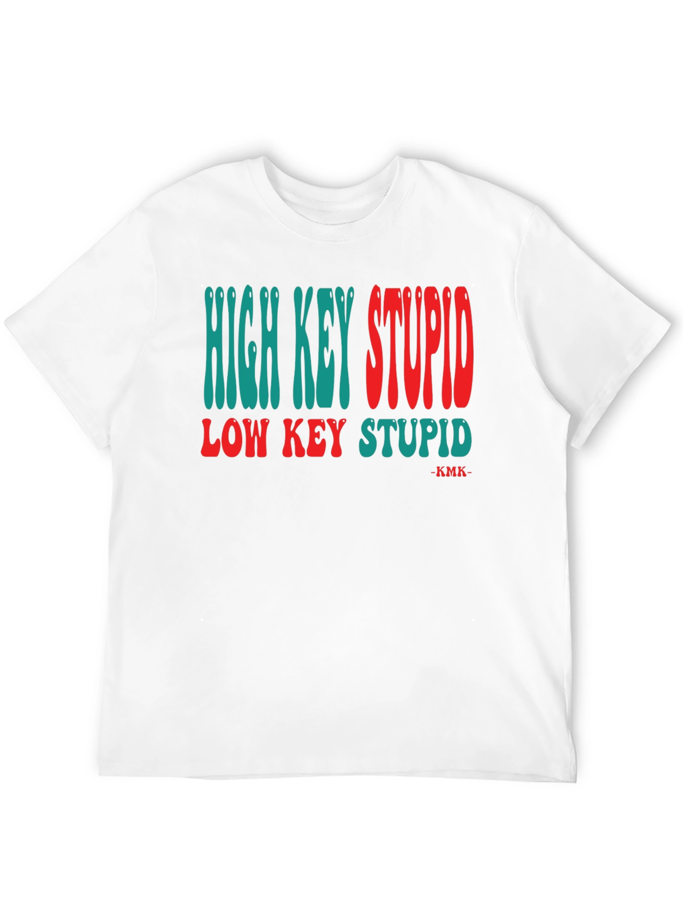 High/Low Key Stupid T-Shirt Funny Novelty Tee