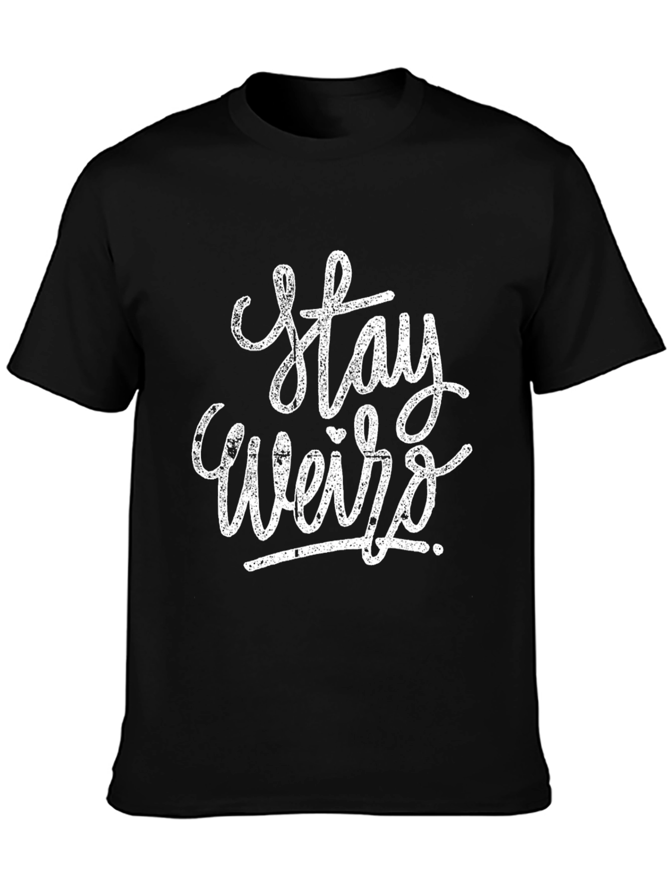 Stay Weird Graphic Tee - Soft Black Cotton T-Shirt