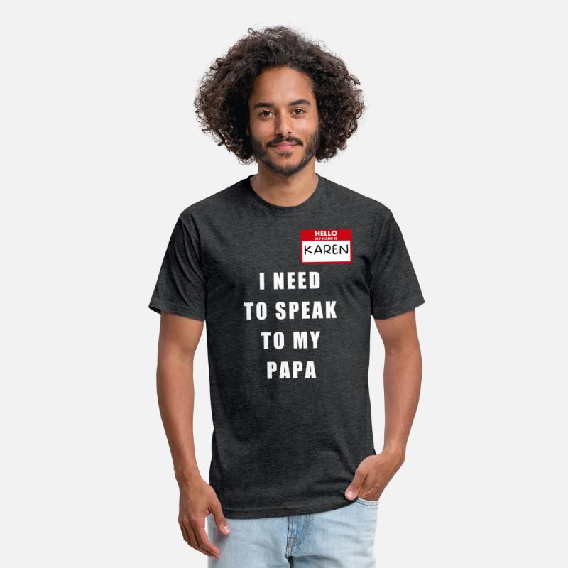 My Name Is Karen I Need To Speak To My PAPA