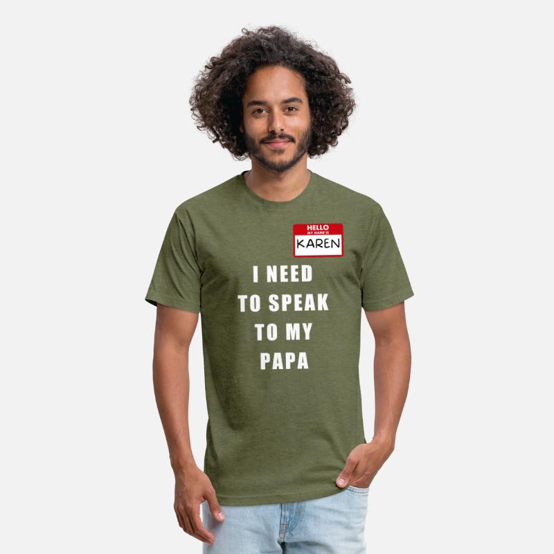 My Name Is Karen I Need To Speak To My PAPA