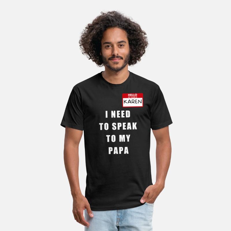 My Name Is Karen I Need To Speak To My PAPA