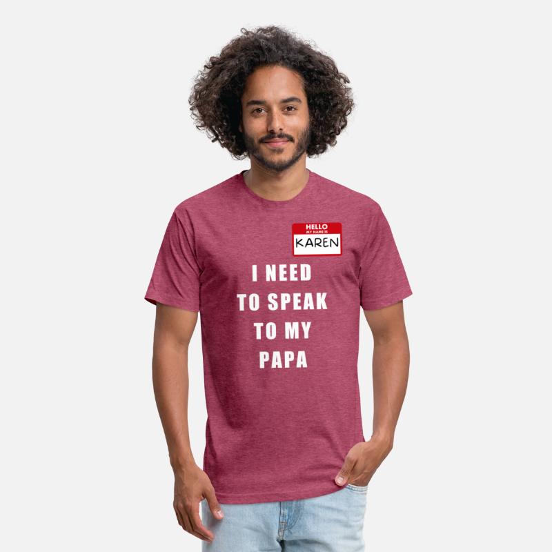 My Name Is Karen I Need To Speak To My PAPA