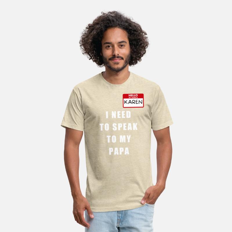 My Name Is Karen I Need To Speak To My PAPA