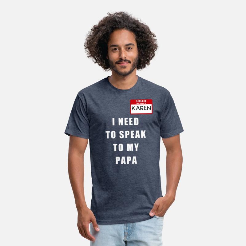 My Name Is Karen I Need To Speak To My PAPA