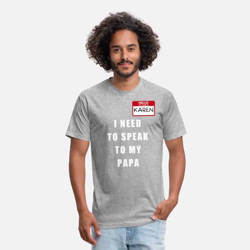 My Name Is Karen I Need To Speak To My PAPA