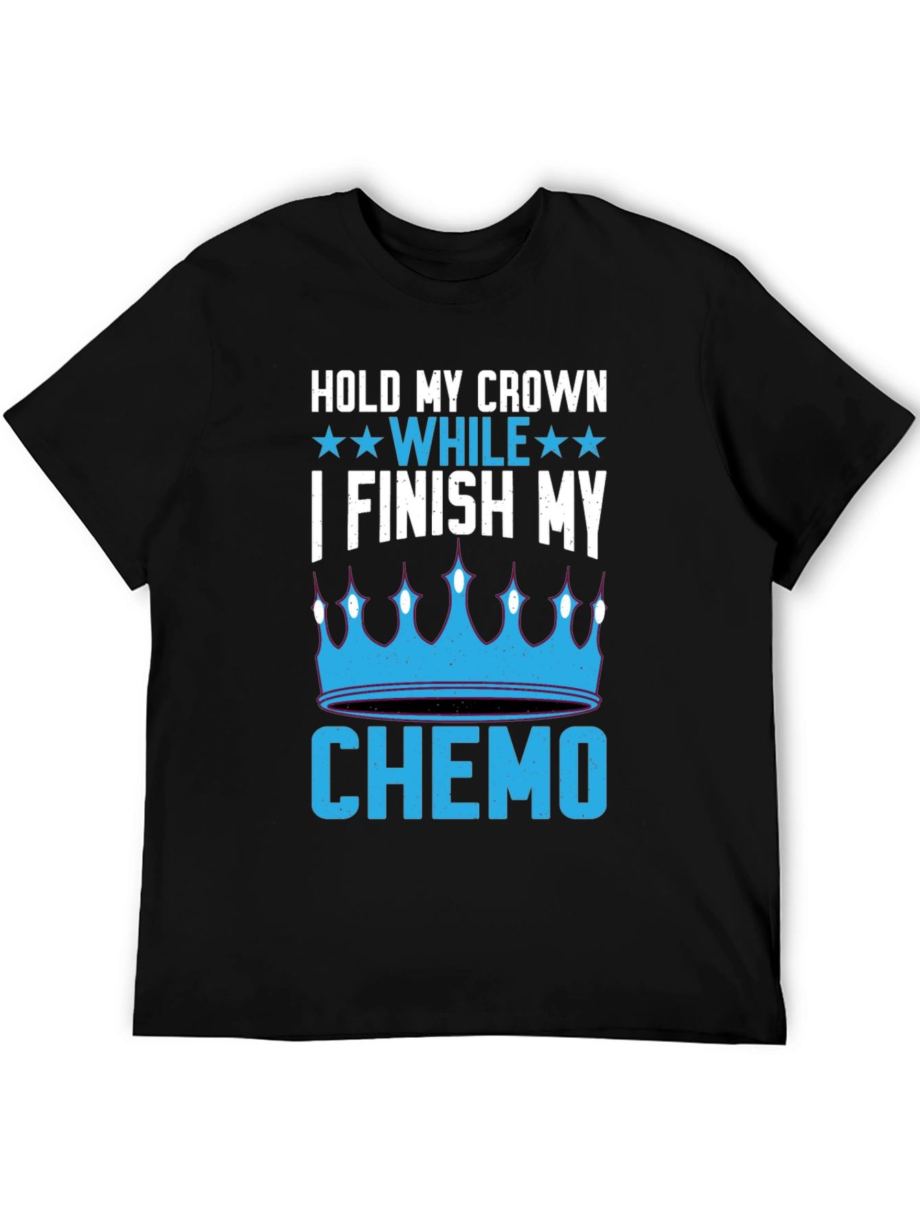 Hold My Crown While I Finish My Chemo T-Shirt