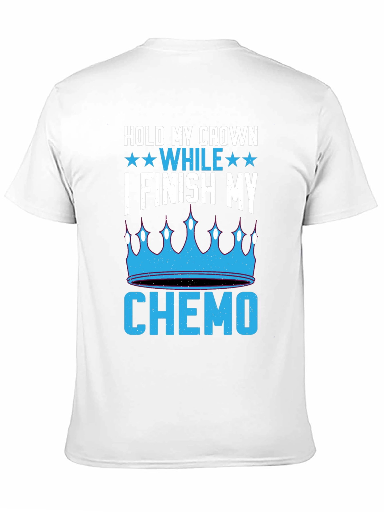 Hold My Crown While I Finish My Chemo T-Shirt