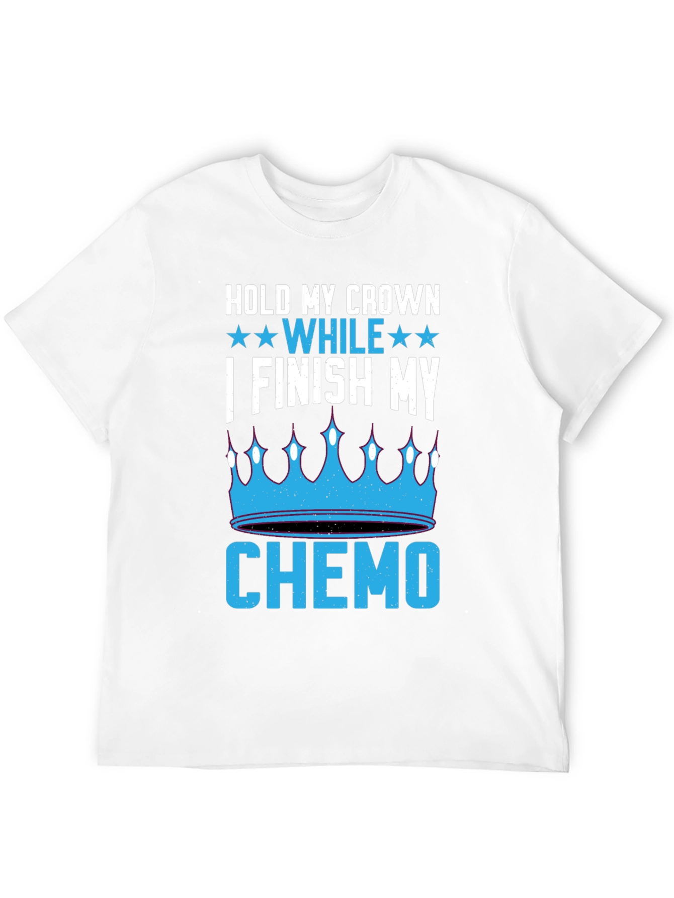 Hold My Crown While I Finish My Chemo T-Shirt