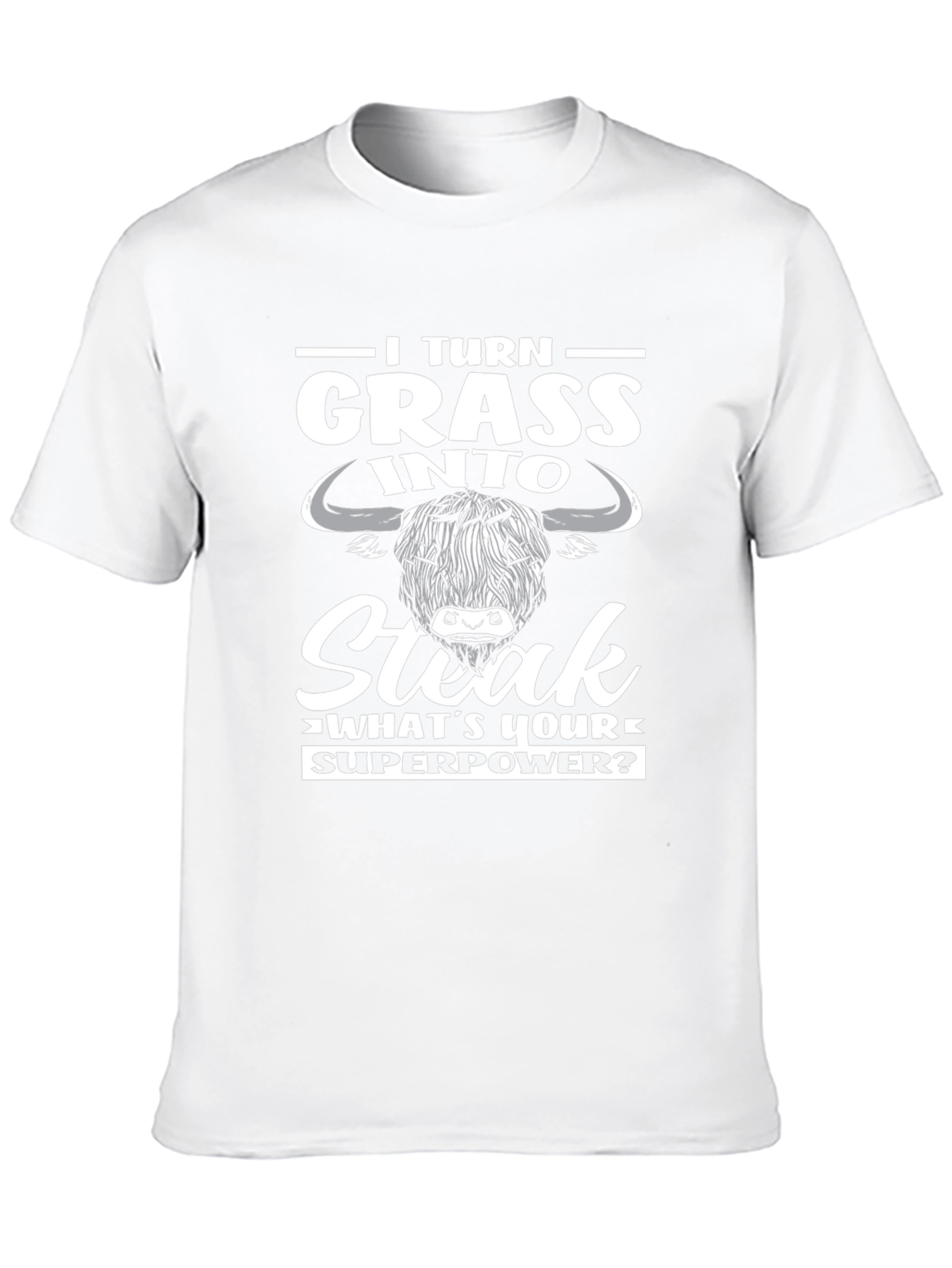I Turn Grass Into Steak T-Shirt Funny Novelty Tee