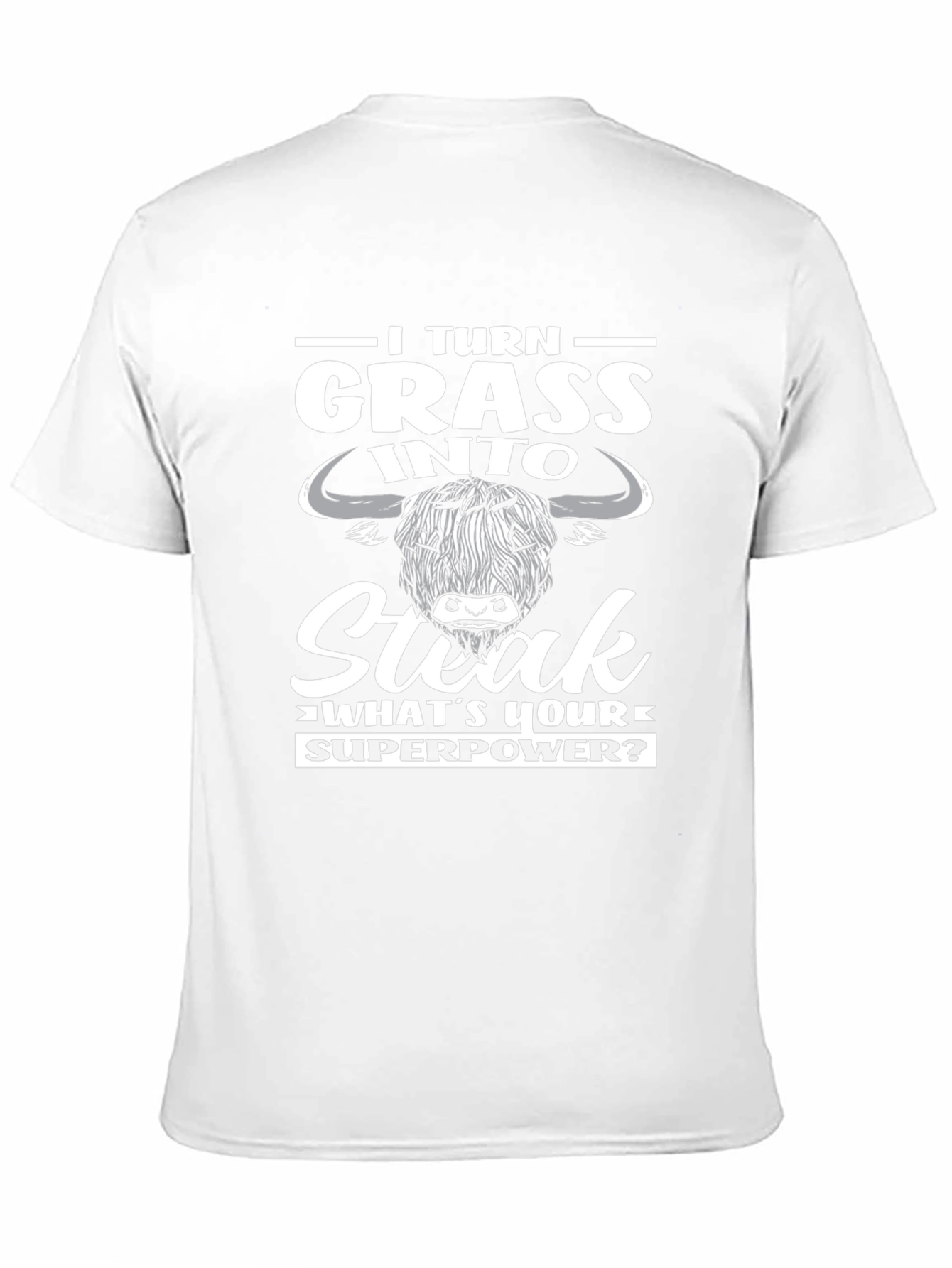 I Turn Grass Into Steak T-Shirt Funny Novelty Tee