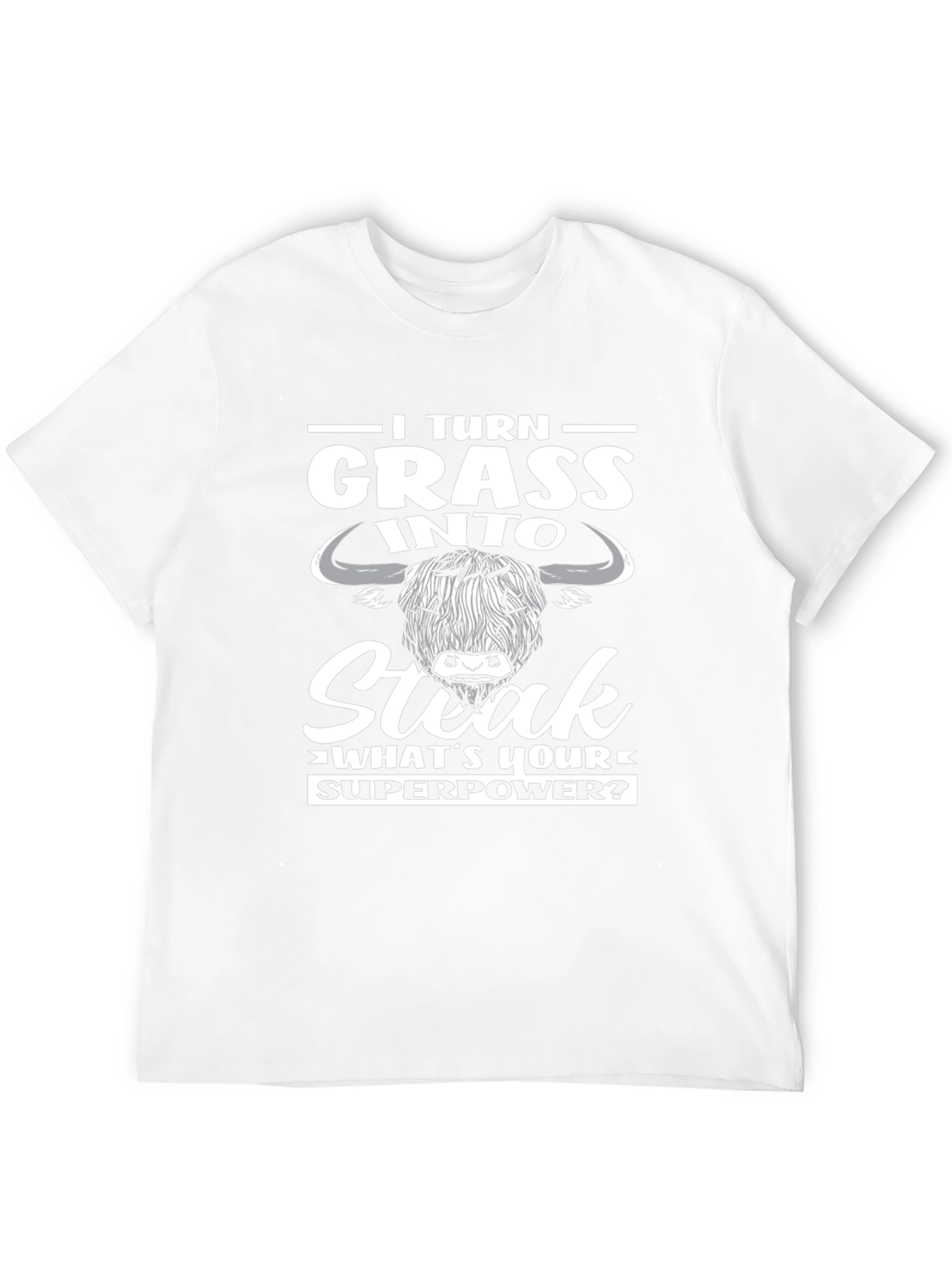 I Turn Grass Into Steak T-Shirt Funny Novelty Tee