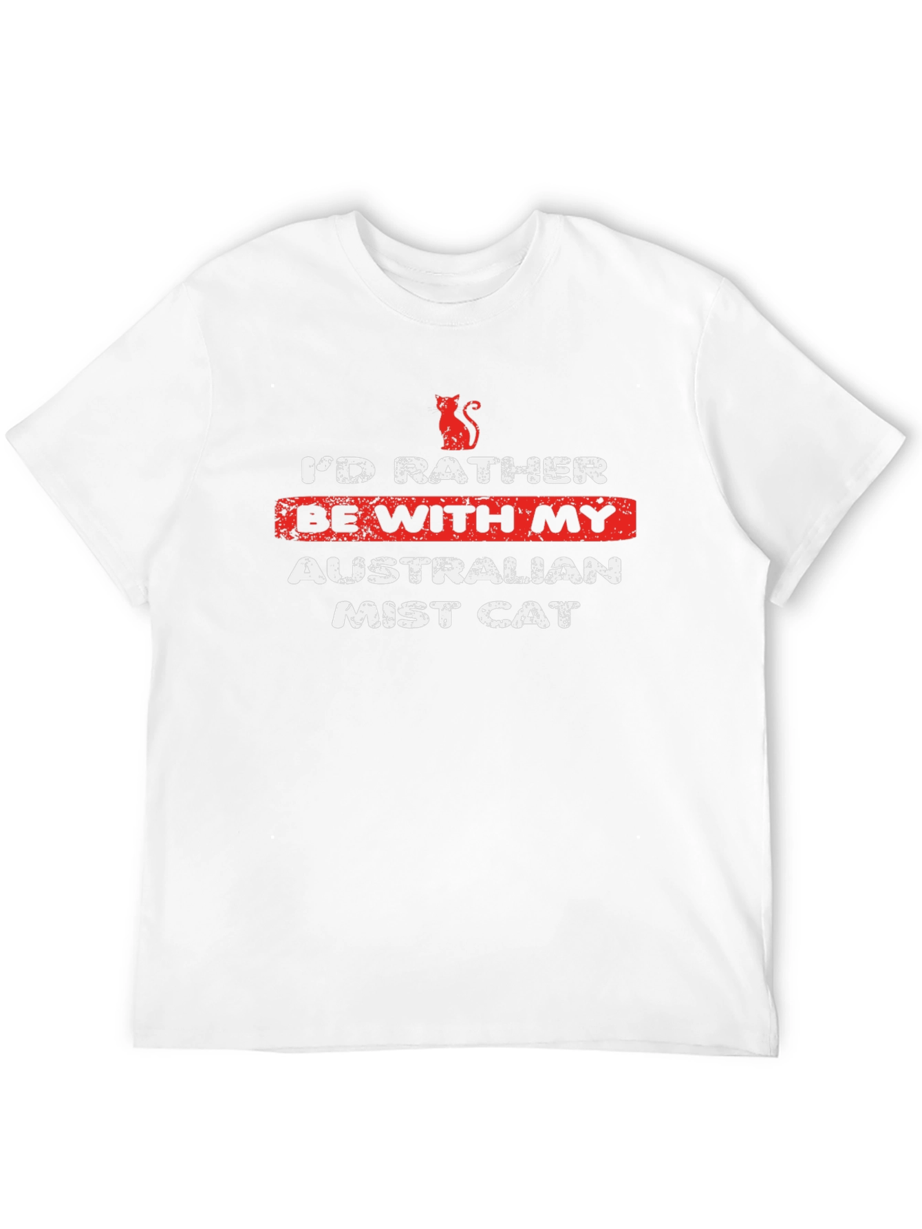 Id Rather Be With My Australian Mist Cat T-Shirt