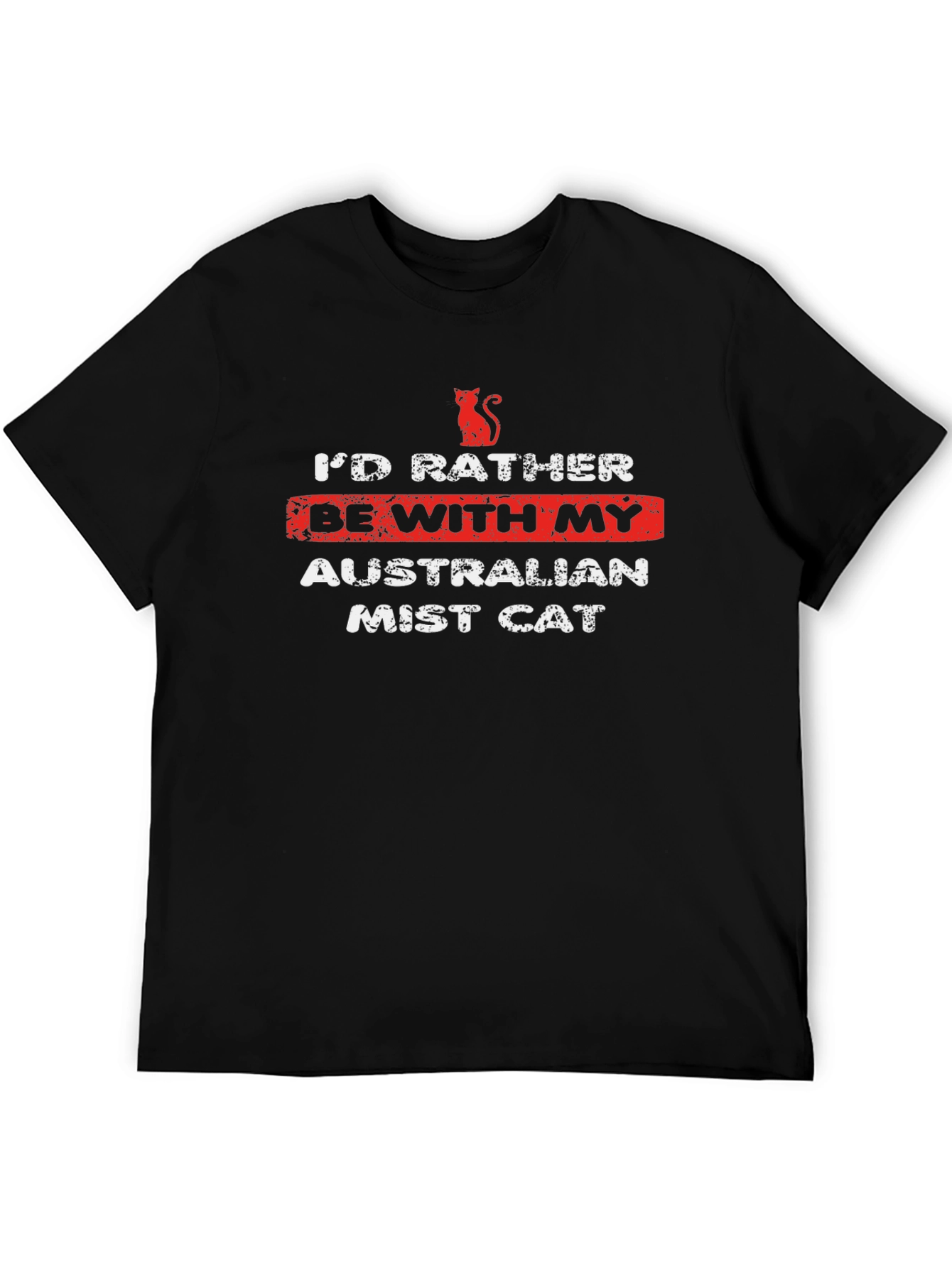 Id Rather Be With My Australian Mist Cat T-Shirt