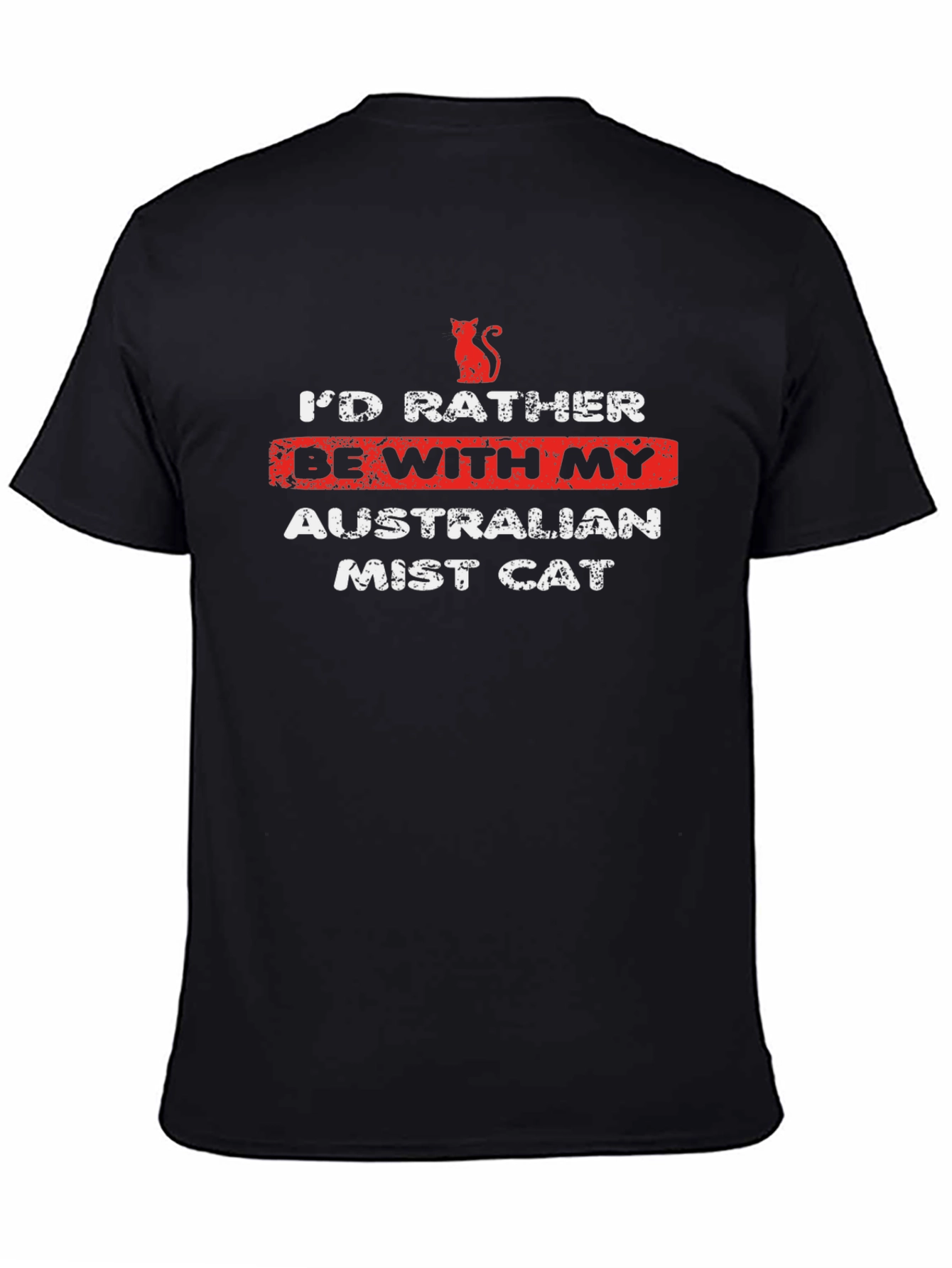 Id Rather Be With My Australian Mist Cat T-Shirt