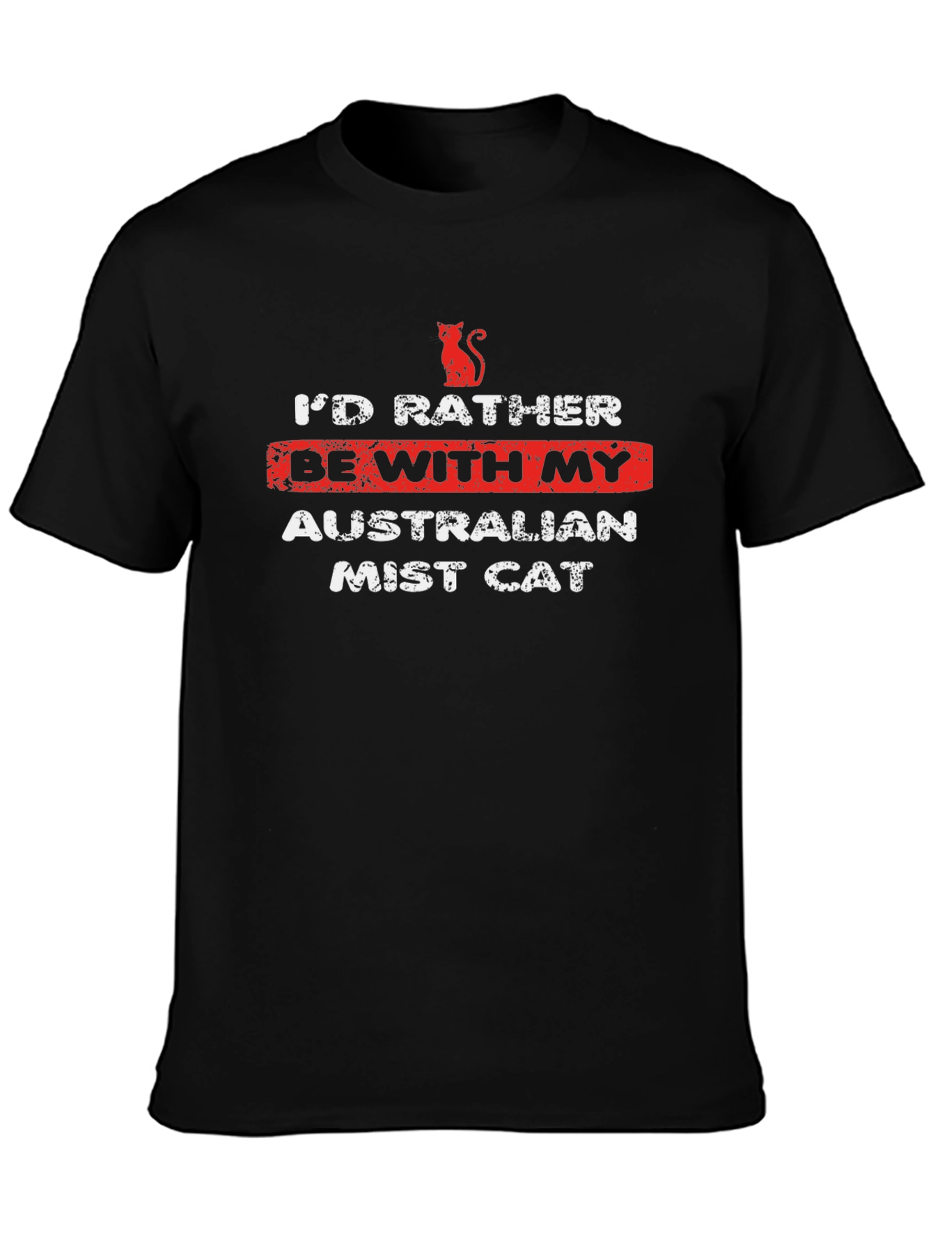 Id Rather Be With My Australian Mist Cat T-Shirt