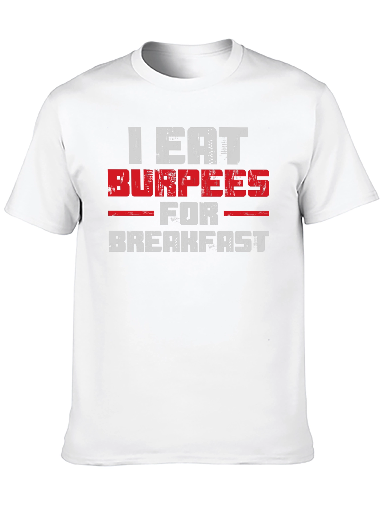 I Eat Burpees For Breakfast Graphic T-Shirt