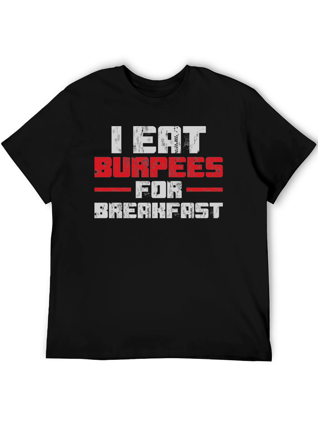 I Eat Burpees For Breakfast Graphic T-Shirt