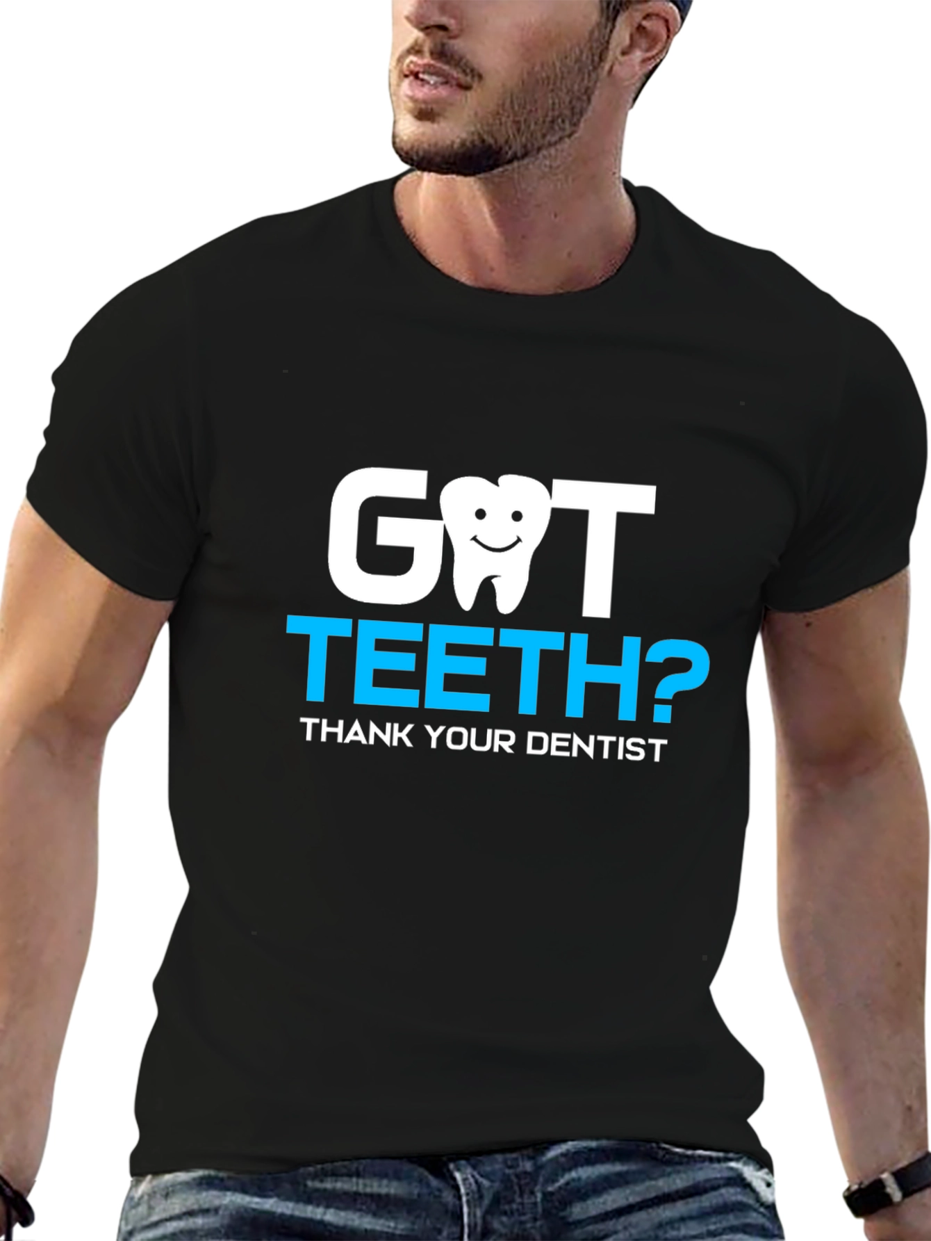 Got Teeth? Dentist Thank You Tee