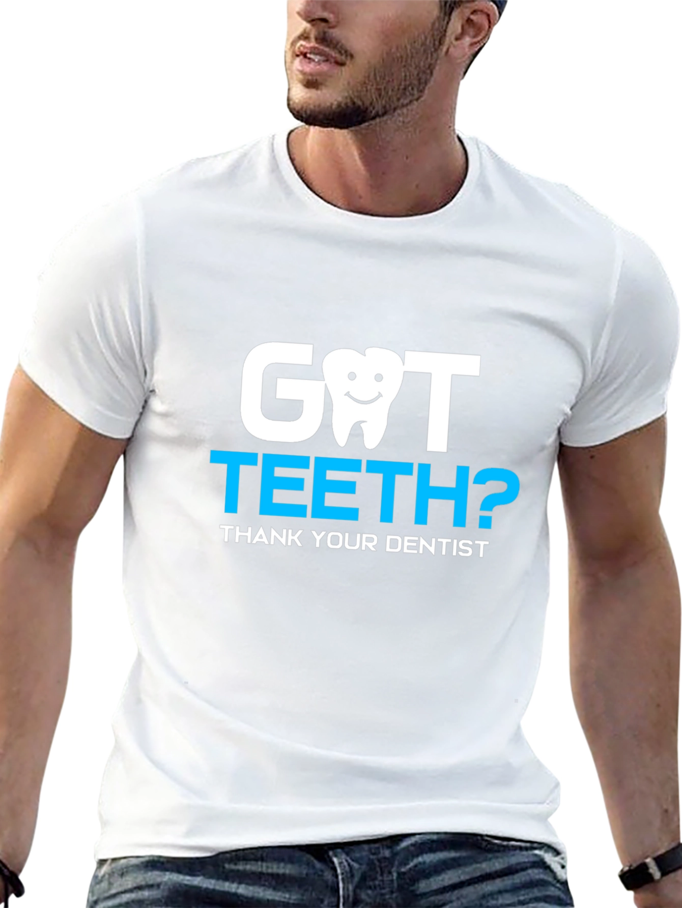 Got Teeth? Dentist Thank You Tee