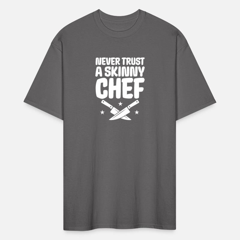 Never Trust A Skinny Chef