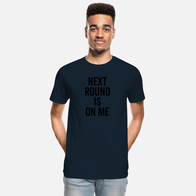 Next Round is on Me