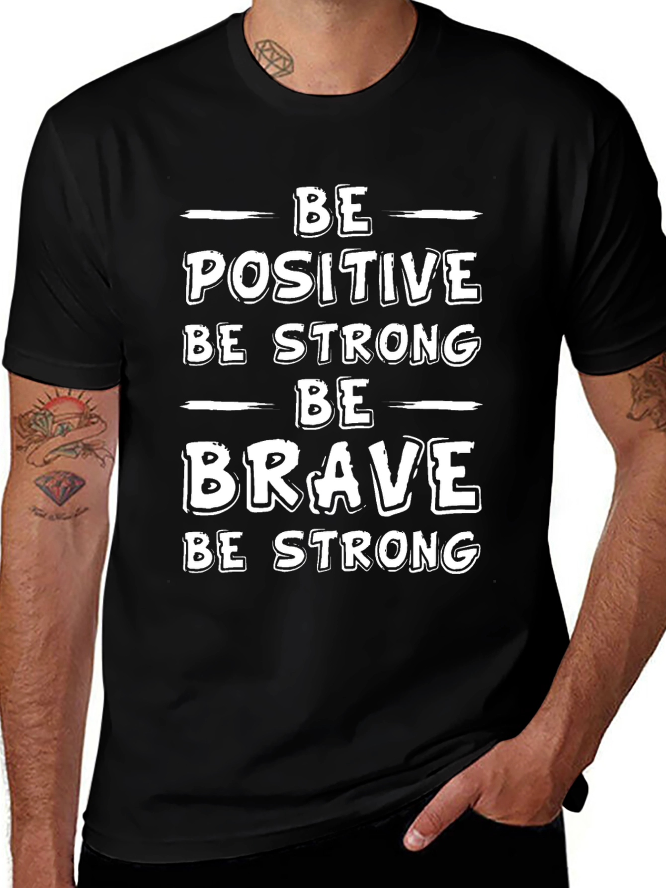 Motivational T-Shirt - Be Positive Strong Brave
