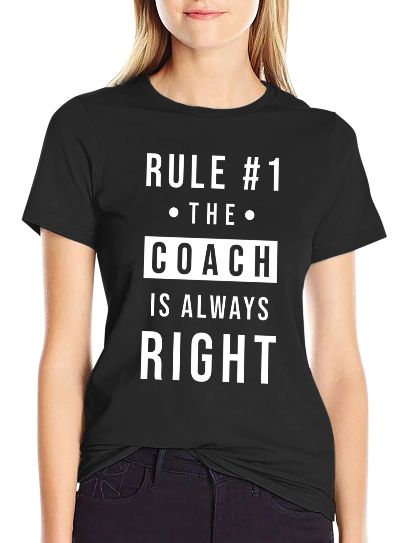 Rule #1 The Coach Is Always Right T-Shirt