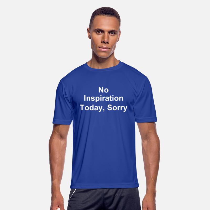 No Inspiration Today Sorry Motivation