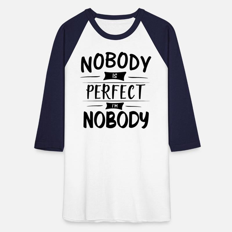 Nobody Is Perfect I Am Nobody