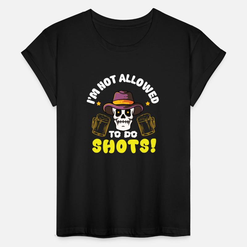 Not allowed to do shots funny alcohol slogan