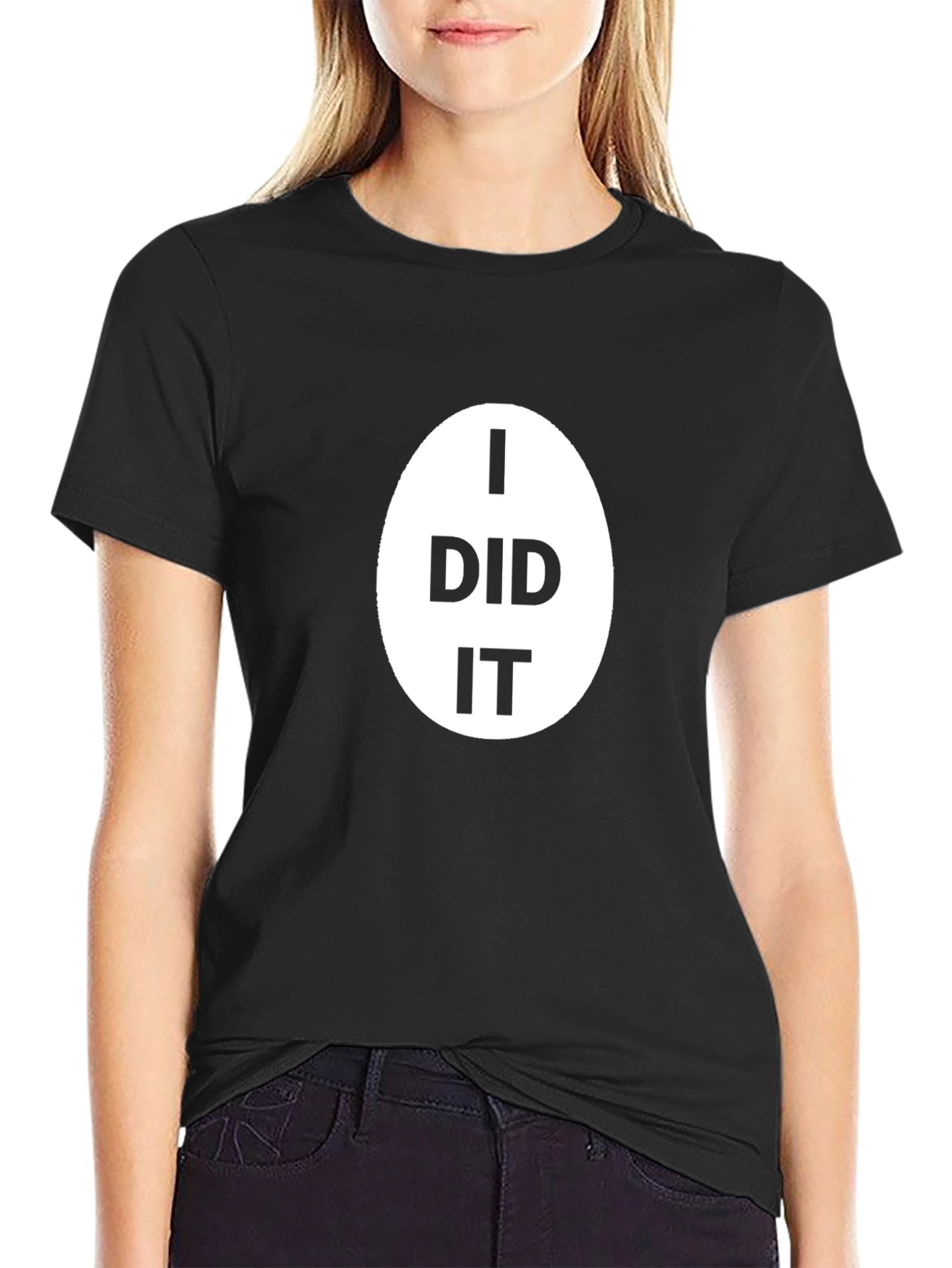 I Did It T-Shirt - Classic Black Cotton Tee