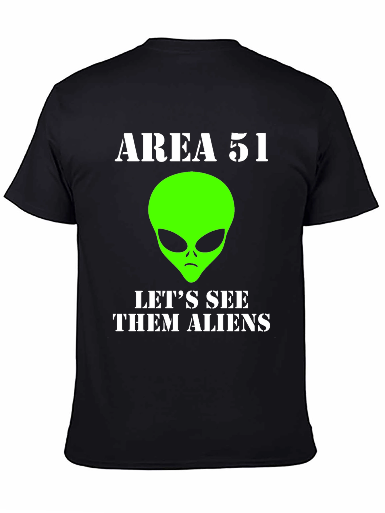 Area 51 Alien T-Shirt - Lets See Them Aliens!