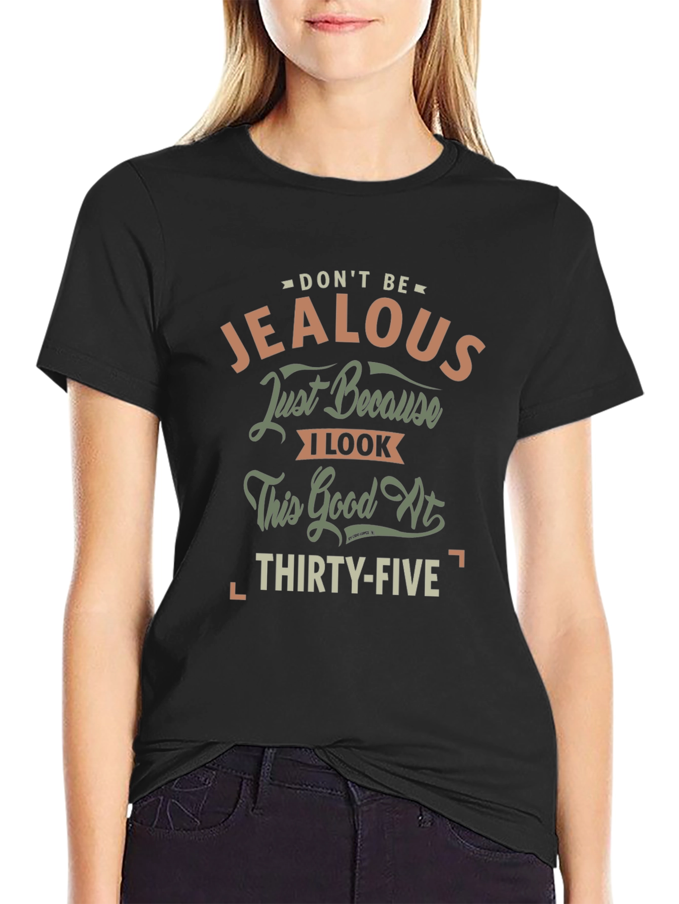 Dont Be Jealous 35th Birthday T-Shirt