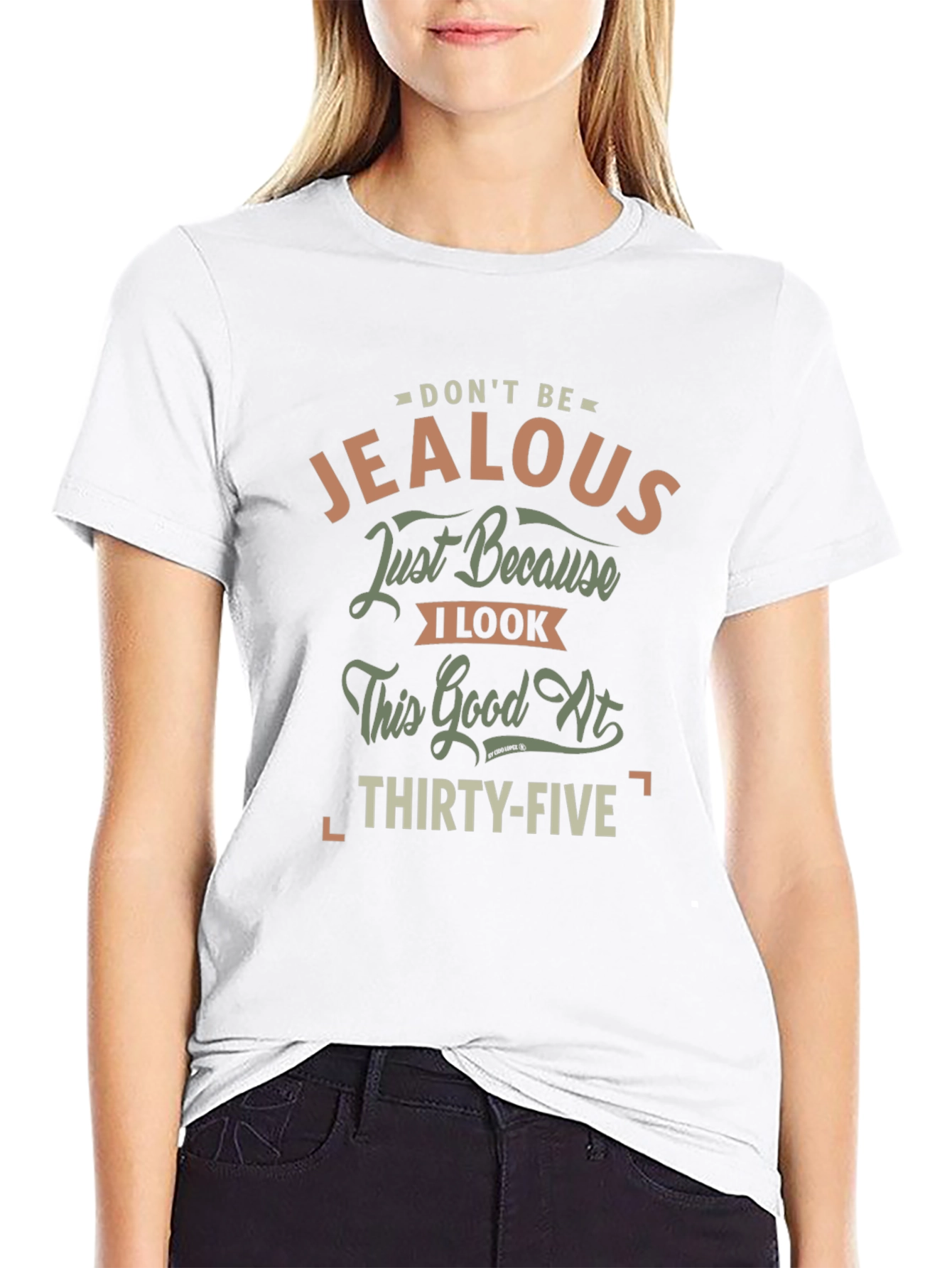 Dont Be Jealous 35th Birthday T-Shirt