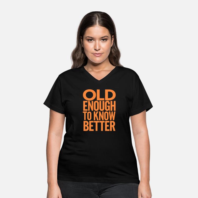 Old Enough to Know Better Birthday Getting Older